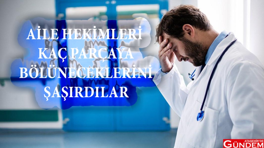 AİLE HEKİMLERİ ZOR DURUMDA AİLE HEKMLERİ KORONAVİRÜS ATAŞEHİRDE GÜNDEM